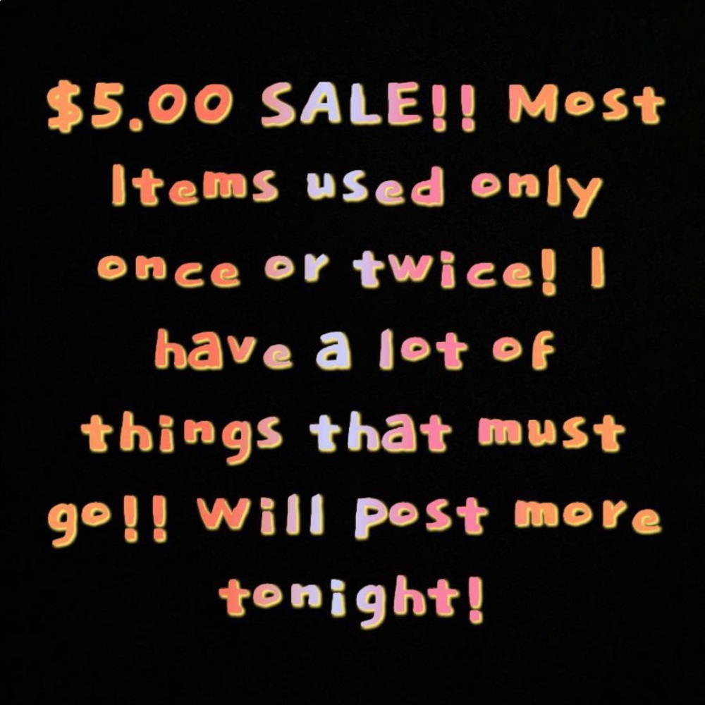 $5.00 SALE! All things MUST GO!!